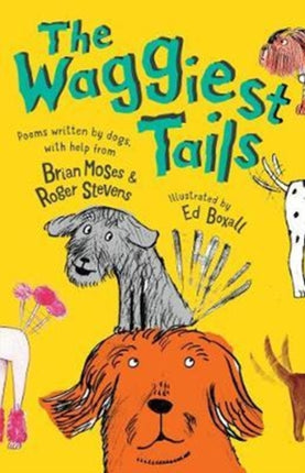 The Waggiest Tails: Poems written by dogs