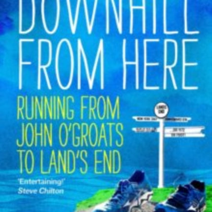 Downhill From Here: Running From John O'Groats to Land's End