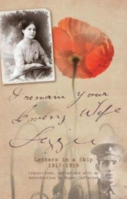 I Remain Your Loving Wife Lizzie: Letters in a Skip 1917-1919