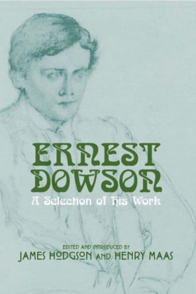 Ernest Dowson: A Selection of His Work