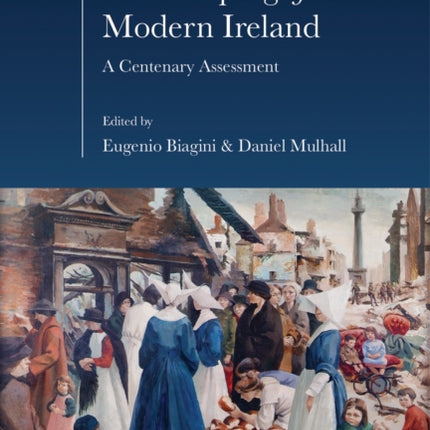 The Shaping of Modern Ireland: A Centenary Assessment