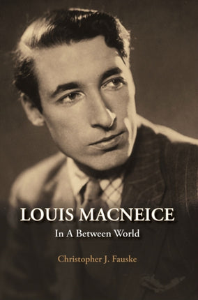 Louis MacNeice: In a Between World