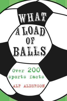 What a Load of Balls: Over 200 Ball Sports Facts