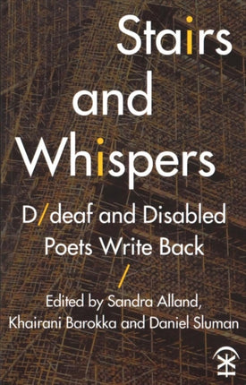 Stairs and Whispers: D/deaf and Disabled Poets Write Back