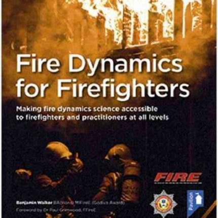 Fire Dynamics for Firefighters: Compartment Firefighting Series: Volume 1