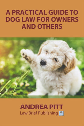A Practical Guide to Dog Law for Owners and