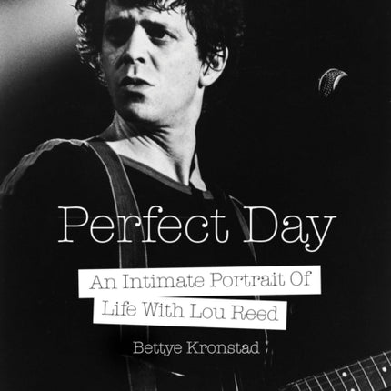 Perfect Day: An Intimate Portrait Of Life With Lou Reed