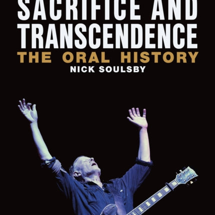 Swans: Sacrifice and Transcendence: The Oral History