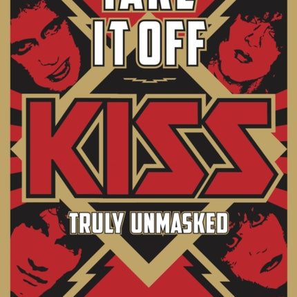 Take It Off!: KISS Truly Unmasked