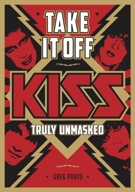 Take It Off!: KISS Truly Unmasked