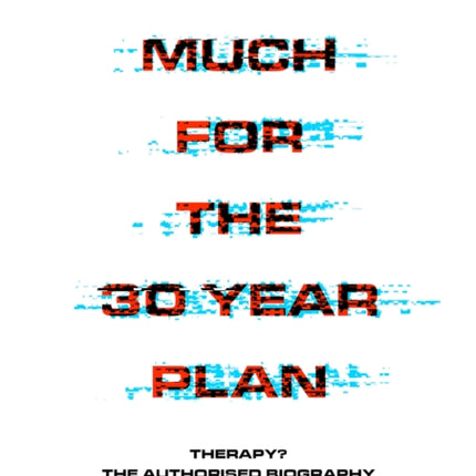 So Much For The 30 Year Plan: Therapy?—The