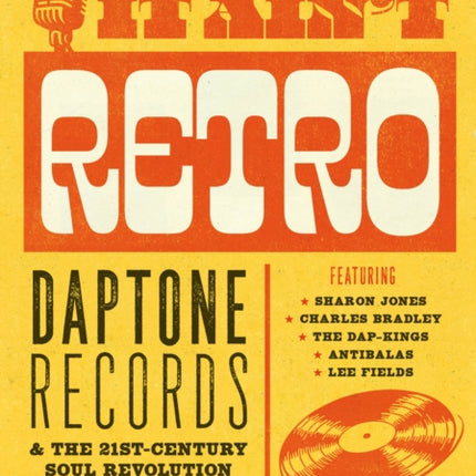 It Ain’t Retro: Daptone Records and The 21st-Century Soul Revolution