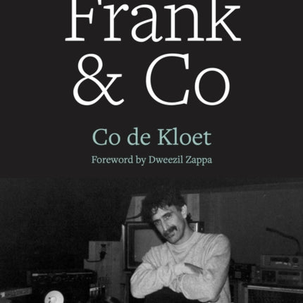 Frank & Co: Conversations with Frank Zappa, 1977–1993