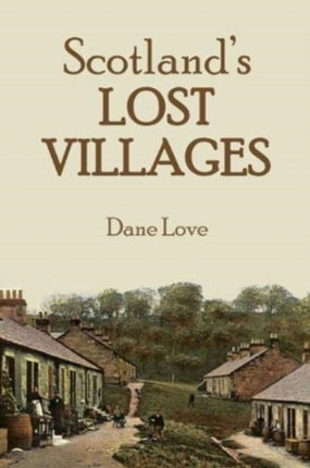 Scotland's Lost Villages