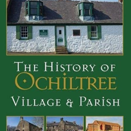 The History of Ochiltree: Village and Parish