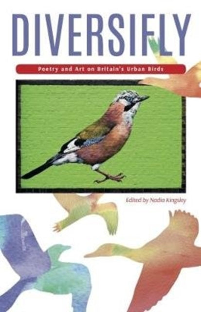 Diversifly: Poetry and Art on Britain's Urban Birds