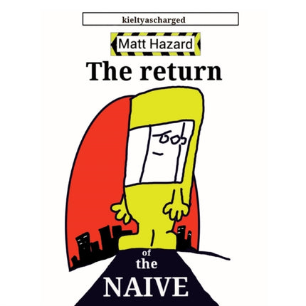 The Return of the Naive