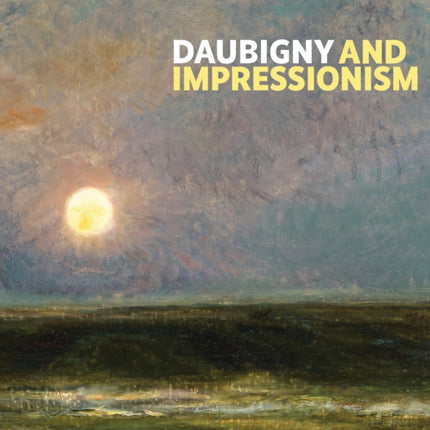 Daubigny and Impressionism