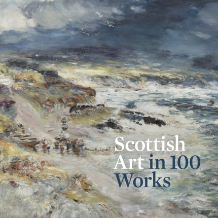 Scottish Art in 100 Works