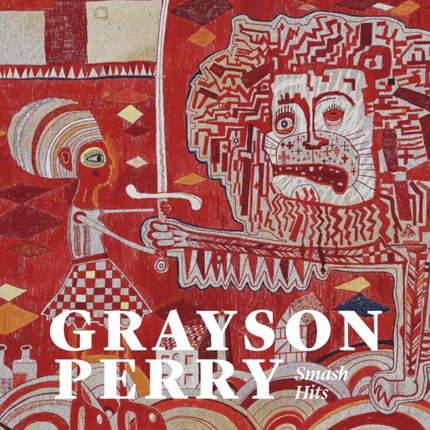 Grayson Perry: Smash Hits