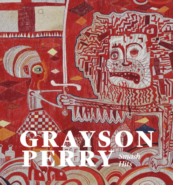 Grayson Perry: Smash Hits