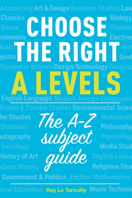 Choose the right A levels: The A-Z Subject Guide