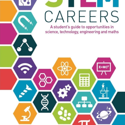 STEM Careers: A Student’s Guide to Opportunities in Science, Technology, Engineering and Maths