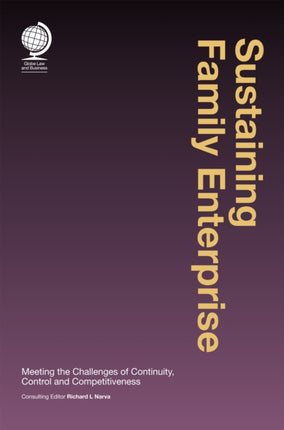 Sustaining Family Enterprise: Meeting the Challenges of Continuity, Control and Competitiveness