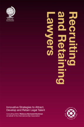 Recruiting and Retaining Lawyers: Innovative