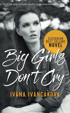 Big Girls Don't Cry: A true story, from catwalk
