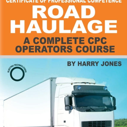 Certificate of Professional Competence Road Haulage - A complete CPC Operators course