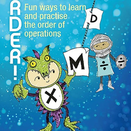 Operation Order!: Fun Ways to Learn and Practise the Order of Operations: 2015