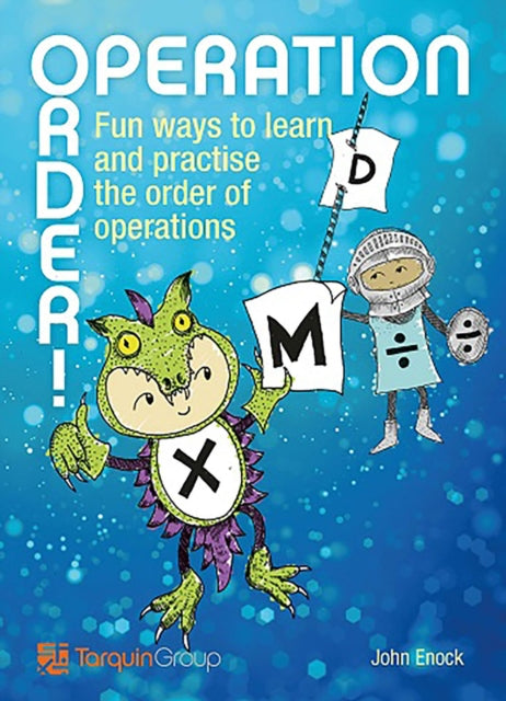 Operation Order!: Fun Ways to Learn and Practise the Order of Operations: 2015