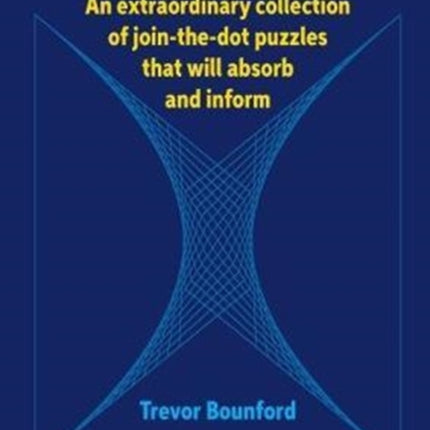 Bend the Rules: An extraordinary collection of join-the-dot puzzles that will absorb and inform