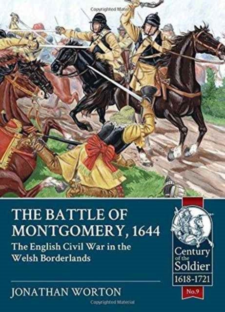 The Battle of Montgomery, 1644: The English Civil War in the Welsh Borderlands