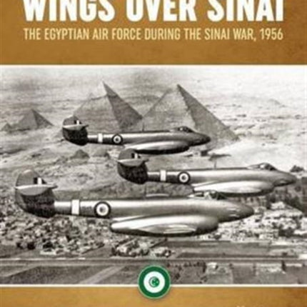 Wings Over Sinai: The Egyptian Air Force During the Sinai War, 1956