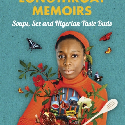 Longthroat Memoirs: Soups, Sex and Nigerian Taste Buds