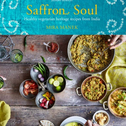 Saffron Soul: Healthy, vegetarian heritage recipes from India