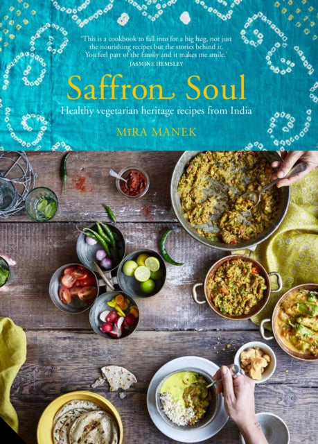 Saffron Soul: Healthy, vegetarian heritage recipes from India