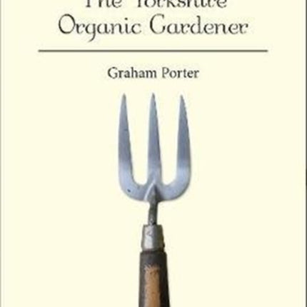 The Yorkshire Organic Gardener