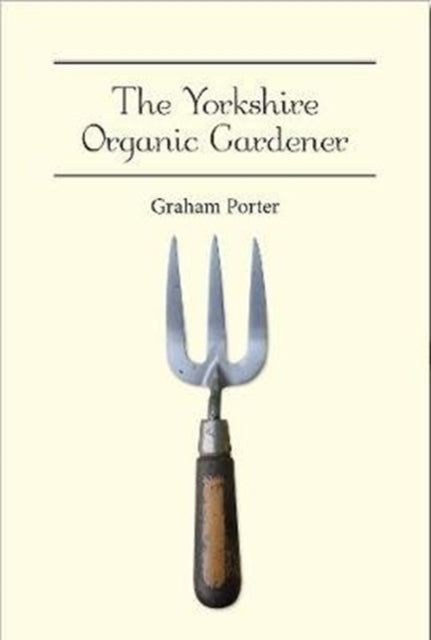 The Yorkshire Organic Gardener