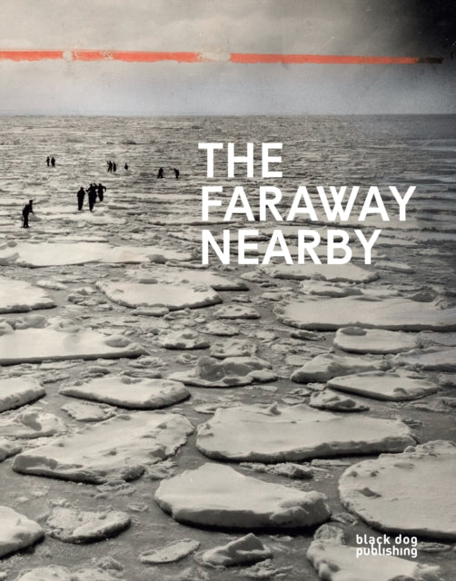 Faraway Nearby: Photographs From The New York Times