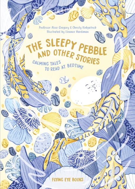 The Sleepy Pebble and Other Bedtime Stories: Calming Tales to Read at Bedtime