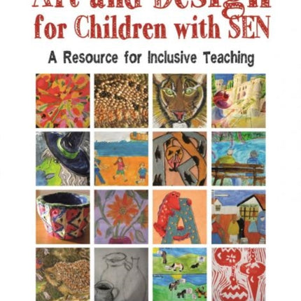 Art and Design for Children with Sen: A Resource for Inclusive Teaching