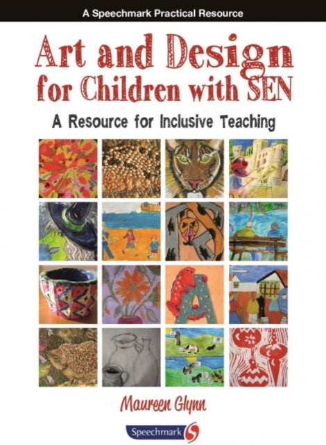 Art and Design for Children with Sen: A Resource for Inclusive Teaching