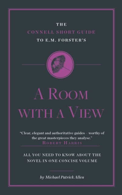 The Connell Short Guide To E. M. Forster's A Room with a View