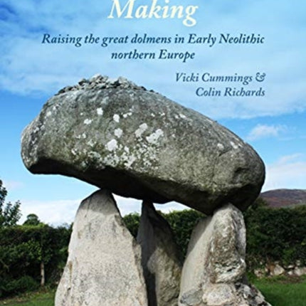 Monuments in the Making: Raising the Great Dolmens in Early Neolithic Northern Europe