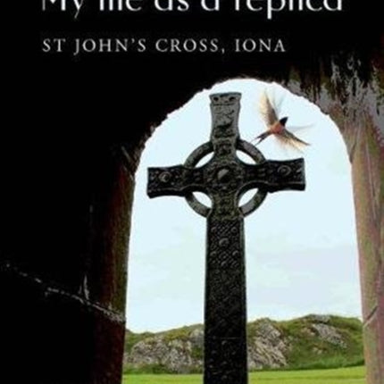 My Life as a Replica: St John’s Cross, Iona