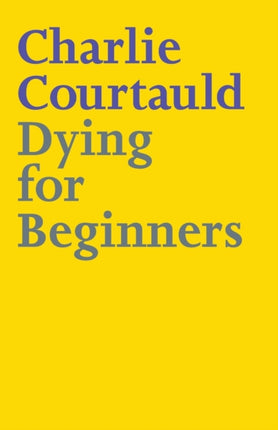 Dying for Beginners: Don't call me wise. Don't