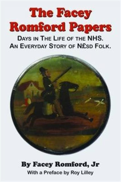 Facey Romford Papers: Days in the Life of the NHS